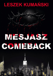 Mesjasz. Comeback Leszek Kumański