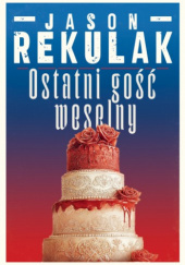 Okładka książki Ostatni gość weselny autora Jason Rekulak, 9788383355238