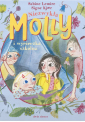 Okładka książki Niezwykła Molly i wycieczka szkolna Signe Kjær,&nbsp;Sabine Lemire