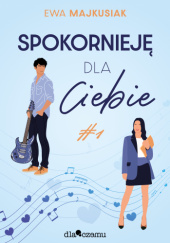 Okładka książki Spokornieję dla Ciebie Ewa Majkusiak