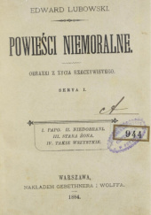 Powieści niemoralne. Obrazki z życia rzeczywistego. Serya I
