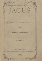 Jacuś. Komedya w czterech aktach