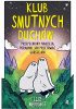 Okładka książki Klub Smutnych Duchów. Przepełniony nadzieją poradnik, jak przetrwać gorsze dni Lize Meddings
