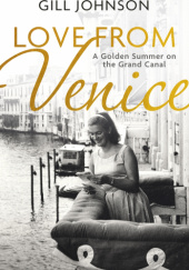 Love From Venice: A golden summer on the Grand Canal