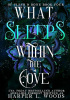 Okładka książki What Sleeps Within the Cove Harper L. Woods