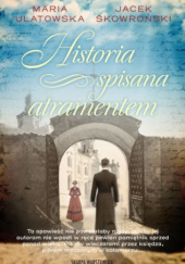 Okładka książki Historia spisana atramentem Jacek Skowroński, Maria Ulatowska