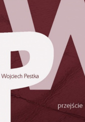 Okładka książki Przejście Wojciech Pestka