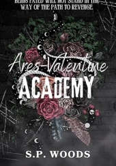 Okładka książki Ares-Valentine Academy S.P. Woods