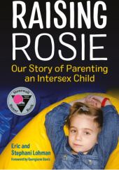Okładka książki Raising Rosie Eric Lohman,&nbsp;Stephani Lohman