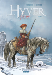 Okładka książki Hyver 1709 - Tome 2 Nathalie Sergeef,&nbsp;Philippe Xavier