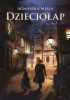 Okładka książki Dzieciołap Agnieszka Miela