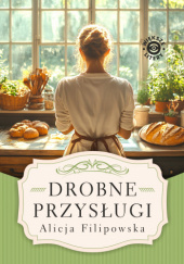 Okładka książki Drobne przysługi Alicja Filipowska