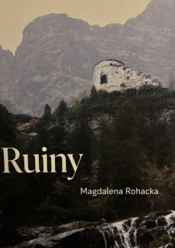 Ruiny - Magdalena Rohacka | Książka w Lubimyczytac.pl - Opinie, oceny, ceny