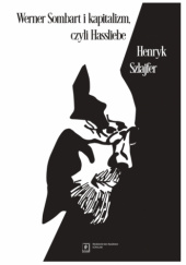 Okładka książki Werner Sombart i kapitalizm, czyli Hassliebe - Henryk Szlajfer