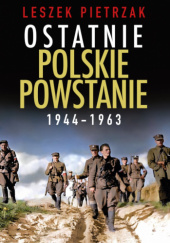 Ostatnie polskie powstanie 1944-1963