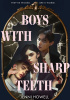 Boys with Sharp Teeth