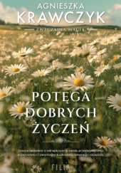 Okładka książki Potęga dobrych życzeń Agnieszka Krawczyk