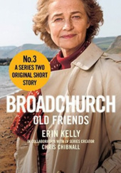 Okładka książki Broadchurch: Old Friends Chris Chibnall,&nbsp;Erin Kelly