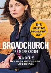 Okładka książki Broadchurch: One More Secret Chris Chibnall,&nbsp;Erin Kelly