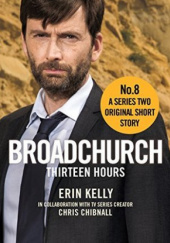 Okładka książki Broadchurch: Thirteen Hours Chris Chibnall,&nbsp;Erin Kelly