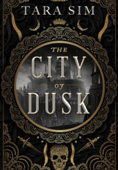 Okładka książki The City of Dusk Tara Sim