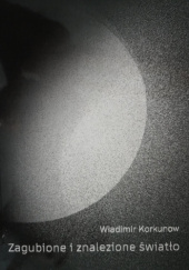 Okładka książki Zagubione i znalezione światło Władimir Korkunow