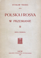Okładka książki Polska i Rosya w przemianie. Serya pierwsza autora Bolesław Lutomski, 