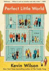 Okładka książki Perfect Little World Kevin Wilson