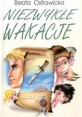 Okładka książki Niezwykłe wakacje Beata Ostrowicka