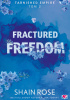 Okładka książki Fractured Freedom Shain Rose
