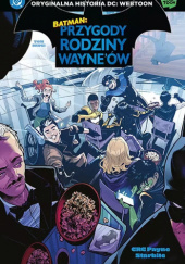 Okładka książki Przygody rodziny Wayne'ów. Batman. Tom 2 CRC Payne,&nbsp;StarBite