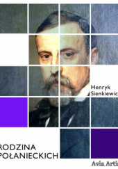 Okładka książki Rodzina Połanieckich Henryk Sienkiewicz