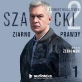 Okładka książki Szacki. Ziarno prawdy. Audioserial Zygmunt Miłoszewski