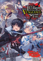 Okładka książki The Hero Laughs While Walking the Path of Vengeance a Second Time, Vol. 8 (light novel) Nero Kizuka