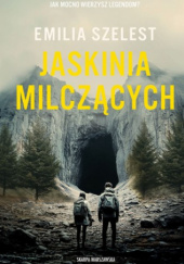 Okładka książki Jaskinia milczących autora Emilia Szelest, 9788383298542