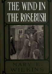 The Wind in the Rosebush