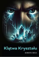 Okładka książki Klątwa Kryształu Dorota Cieśla