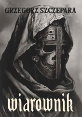 Okładka książki Wiarownik Grzegorz Szczepara