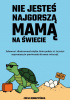 Okładka książki Nie jesteś najgorszą mamą na świecie Zofia Dobrzyńska