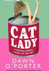 Okładka książki Cat Lady Dawn O'Porter