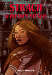 Okładka książki Strach w wielkim mieście Sarah Dvojack