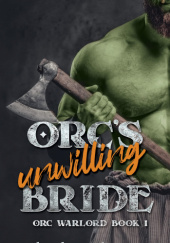 Okładka książki Orcs Unwilling Bride Kayla St. James