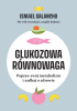 Okładka książki Glukozowa równowaga. Popraw swój metabolizm i zadbaj o zdrowie Ismael Galancho