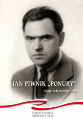 Okładka książki Jan Piwnik Ponury Wojciech Königsberg
