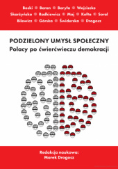 Okładka książki Podzielony umysł społeczny. Polacy po ćwierćwieczu demokracji Marek Drogosz