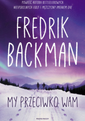 Okładka książki My przeciwko wam Fredrik Backman