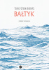Okładka książki Bałtyk. Podróż literacka Tor Eystein Øverås