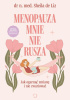 Okładka książki Menopauza mnie nie rusza. Jak ogarnąć zmianę i nie zwariować Sheila De Liz