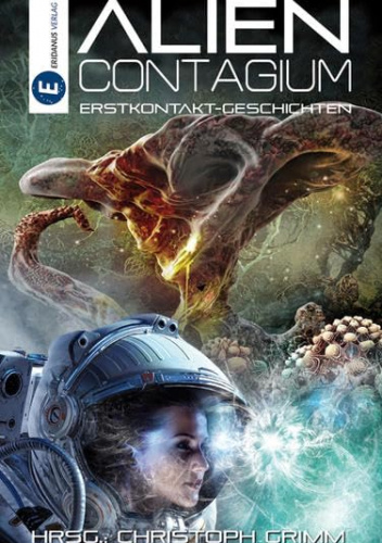Alien Contagium: Erstkontakt-Geschichten