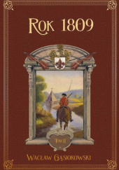 Okładka książki Rok 1809. Tom 2 autorstwa Wacław Gąsiorowski